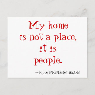 My home is not a place,it is people.           ... postcard