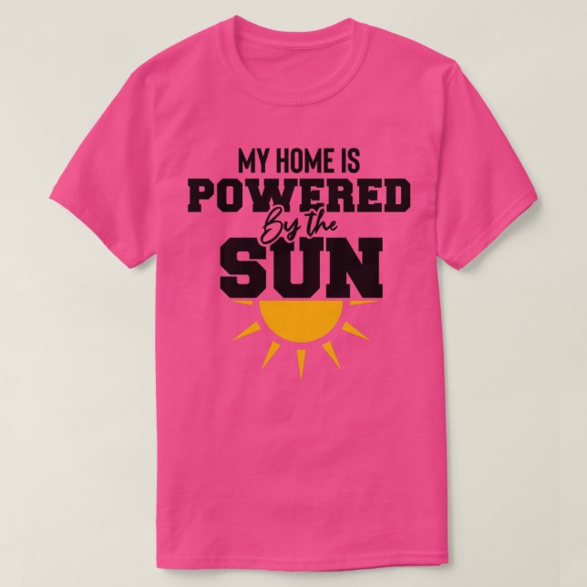 my home is powered by the sun ecologic Solar power T-Shirt (Design Front)
