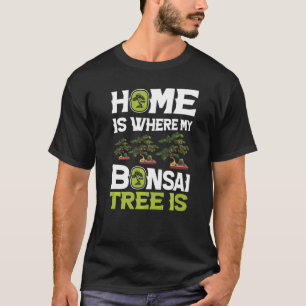 My Home My Bonsai Trees Cute Bonsai  Japan Trees H T-Shirt
