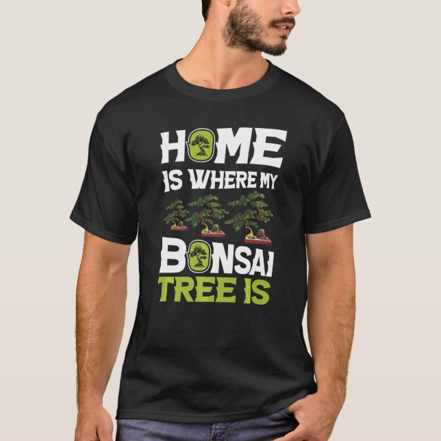 My Home My Bonsai Trees Cute Bonsai  Japan Trees H T-Shirt (Front)