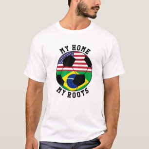 My Home My Roots Brazil Flag Soccer T-Shirt