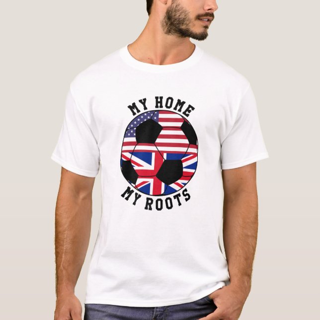 My Home My Roots The United Kingdom Flag Soccer T-Shirt (Front)