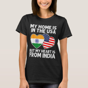 My Home Usa My Heart India Indian American Pride F T-Shirt
