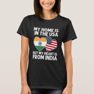 My Home USA My Heart India Indian American Pride F T-Shirt