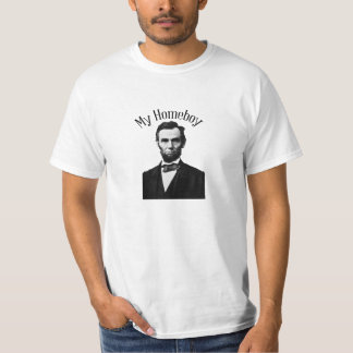 My Homeboy Abraham Lincoln t-shirt
