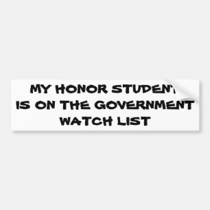 My Honour Student Government Watch List Bumper Sticker