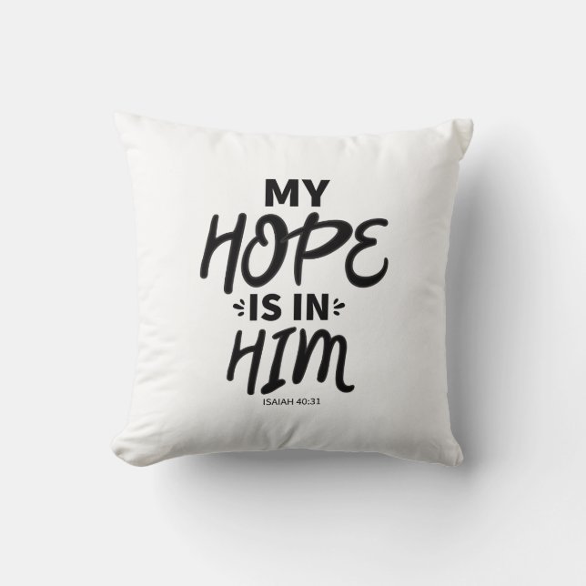 My Hope Good Hope Quotes Gospel Graphics Hope Aest Cushion (Front)