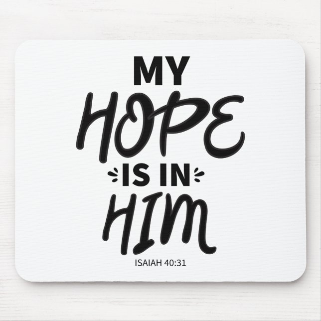 My Hope Good Hope Quotes Gospel Graphics Hope Aest Mouse Mat (Front)