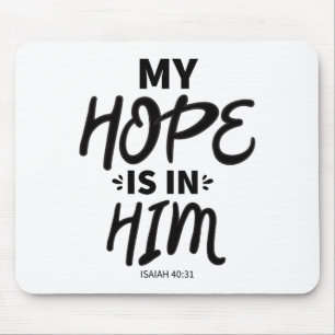 My Hope is In Him Gospel Graphics Good Hope Quotes Mouse Mat