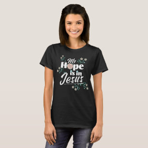 My Hope is in Jesus Floral T-Shirt