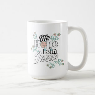 My Hope is in Jesus Pink Floral Coffee Mug