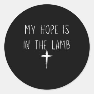 My Hope Is In The Lamb Jesus Christian Prayers Men Classic Round Sticker