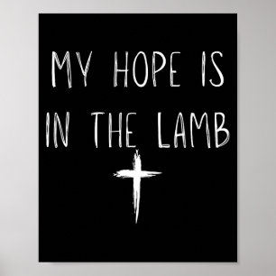 My Hope Is In The Lamb Jesus Christian Prayers Men Poster
