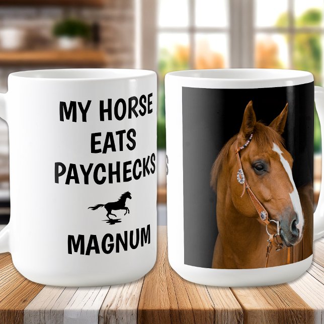 My Horse Eats Paychecks - Equestrian Horse Lover Coffee Mug (Creator Uploaded)