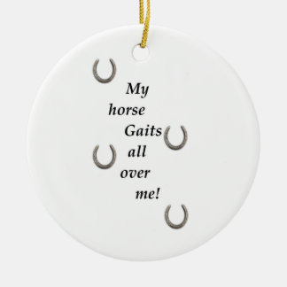 My Horse Gaits All Over Me ornament