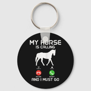 My Horse Is Calling & I Must Go Funny Horsebac Key Ring