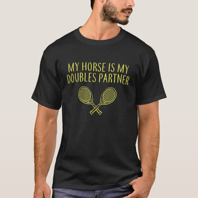 My Horse Is My Doubles Partner Equestrian Tennis H T-Shirt (Front)