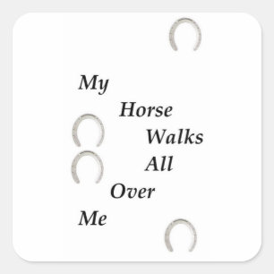 My horse walks all over me mousepad square sticker