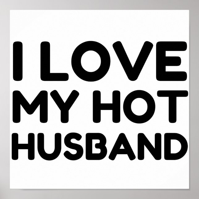 MY HOT HUSBAND I LOVE POSTER (Front)