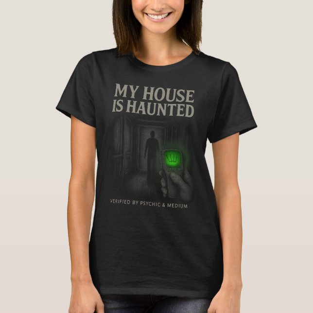 My House is Haunted Women’s T-Shirt (Black) (Front)