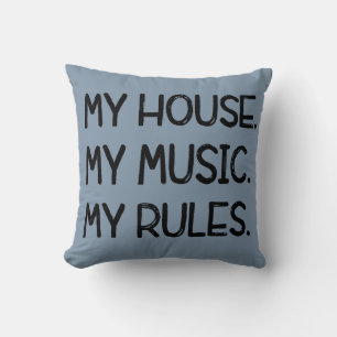 My House, My Music, My Rules Cushion
