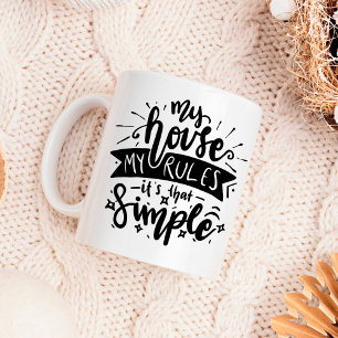 My house my rules funny coffee mug