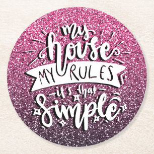 MY HOUSE MY RULES IT'S THAT SIMPLE CUSTOM ROUND PAPER COASTER