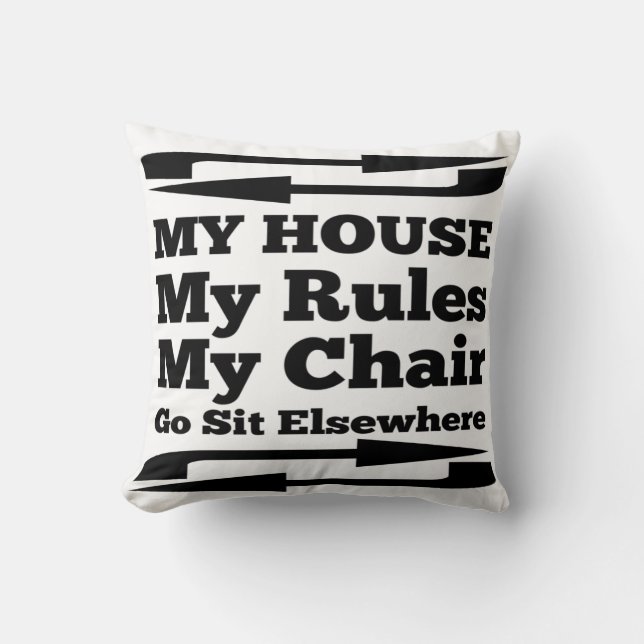 My House My Rules My Chair Cushion (Front)