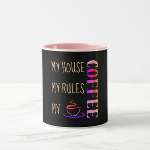 My House My Rules My Coffee Black Mug