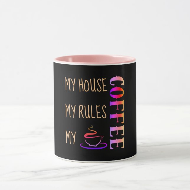 My House My Rules My Coffee Black Mug (Center)