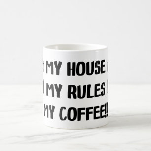 My House My Rules My Coffee Mug Gift