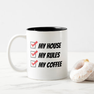 My House My Rules My Coffee Two-Tone Coffee Mug