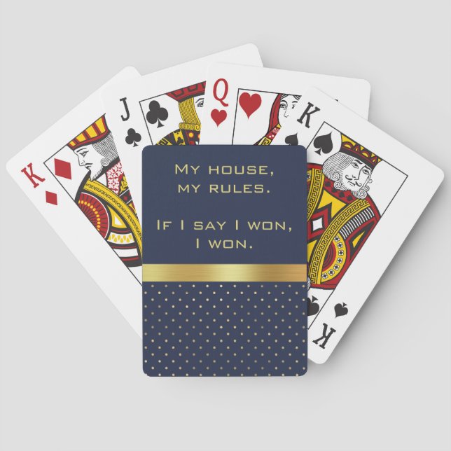 My House, My Rules...  Navy Blue and Gold Playing Cards (Back)