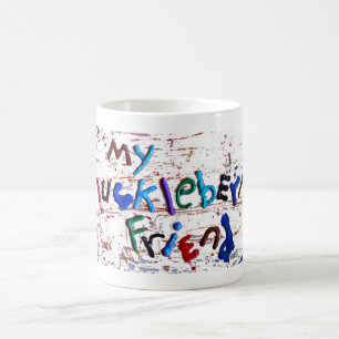 my huckleberry friend mug