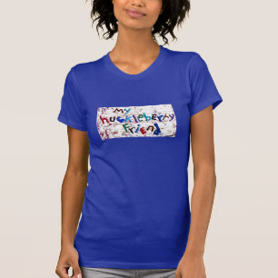 my huckleberry friend T-Shirt