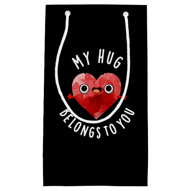 My Hug Belongs To You Funny Heart Pun Dark BG Small Gift Bag (Front)