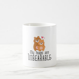 My Hugs Are Unbearable Coffee Mug