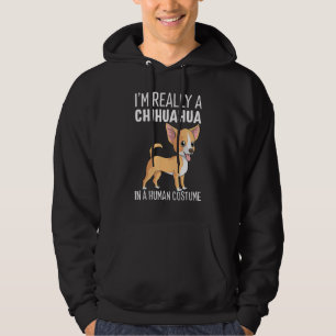 My Human Costume Im Really A Chihuahua Dog Hallowe Hoodie