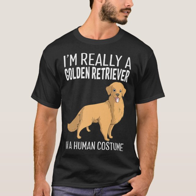 My Human Costume Im Really A Golden Retriever Dog  T-Shirt (Front)
