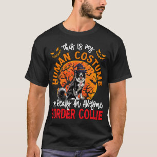 My Human Costume Really An Awesome Border Collie T-Shirt