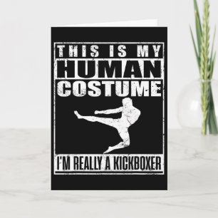 My Human Costume Shirt Im A Kickboxer Kickboxing H Card
