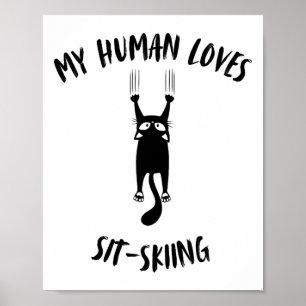 My Human Loves Sit-skiing - Cat Parent Hob Poster