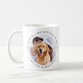 My Humans Are Getting Married Custom Dog Photo Coffee Mug (Left)