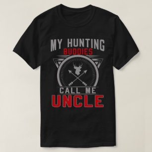My Hunting Buddies Call Me Uncle Gifts T-Shirt