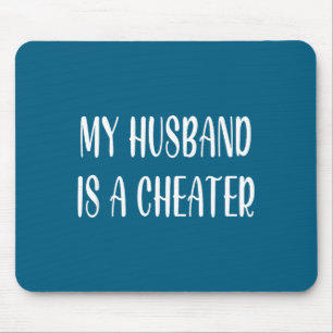My husband cheater funny matching couple quote hum mouse mat