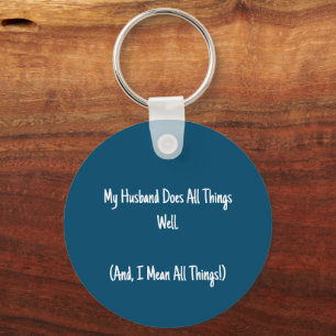 My Husband Does All Things Well. Blue & White Key Ring