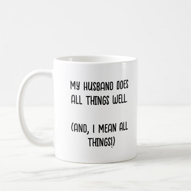 My Husband Does All Things Well.  Coffee Mug (Left)