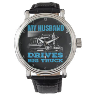 My Husband Drives A Big Truck Watch