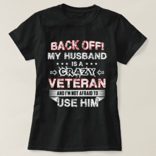 My Husband Is A Crazy Veteran T-Shirt