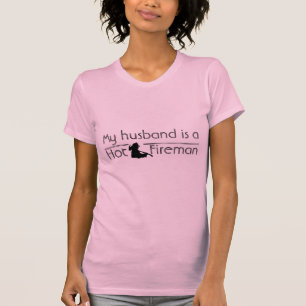 My husband is a hot firefighter. T-Shirt